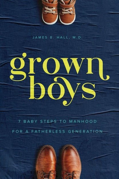Grown Boys, James B Hall - Paperback - 9798993972909