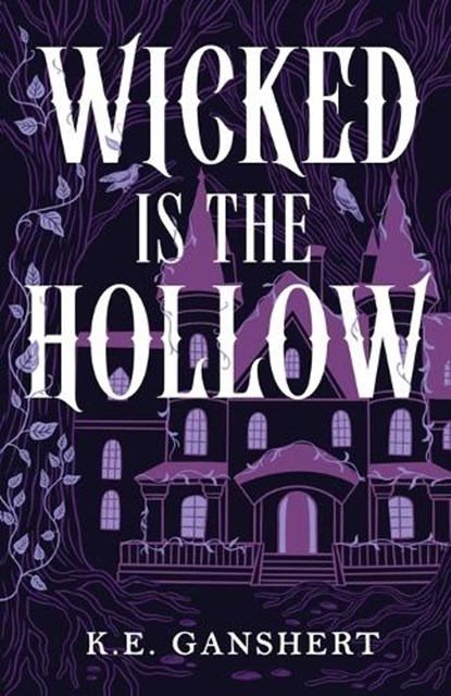 Wicked is the Hollow, K. E. Ganshert - Paperback - 9798993987606