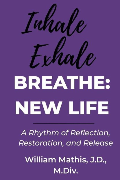 BREATHE, William Lawrence Mathis - Paperback - 9798994046609