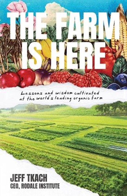 The Farm Is Here, Jeff Tkach - Paperback - 9798994055038