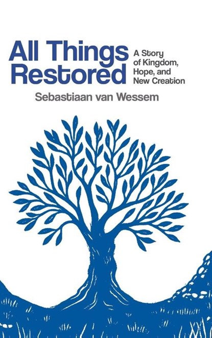 All Things Restored, Sebastiaan van Wessem - Gebonden - 9798994074220