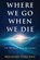 Where We Go When We Die, Michael Vincent - Paperback - 9798994145968