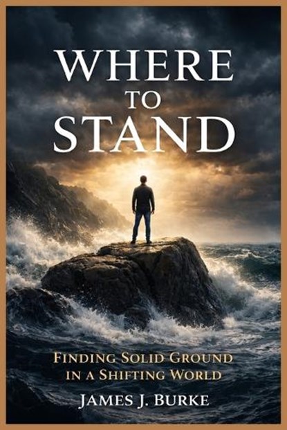Where to Stand, James Burke - Paperback - 9798994163795