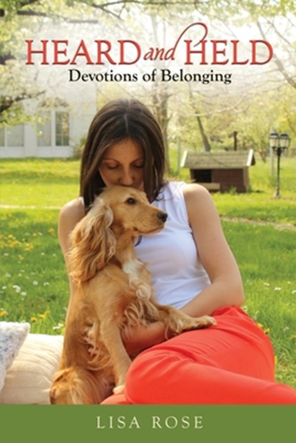Heard and Held: Devotions of Belonging, Lisa Rose - Paperback - 9798994268704