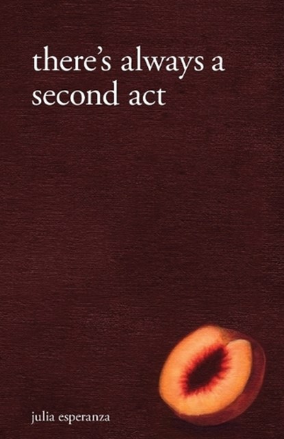 There's Always A Second Act, Julia Esperanza - Paperback - 9798994279717