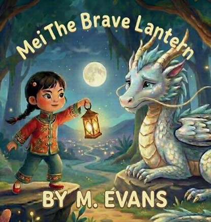 Mei The Brave Lantern, M Evans - Gebonden - 9798994284391