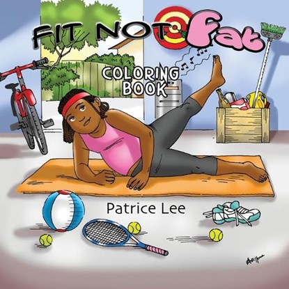 Fit-Not-Fat COLORING BOOK, Patrice Lee - Paperback - 9798994293508
