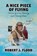 A Nice Piece of Flying, Robert J. Flood - Paperback - 9798994295519