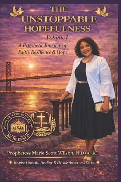 The Unstoppable Hopefulness - Volume I, Marie Scott Wilson - Paperback - 9798994302019