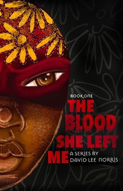 The Blood She Left Me, David Lee Norris - Ebook - 9798994320600