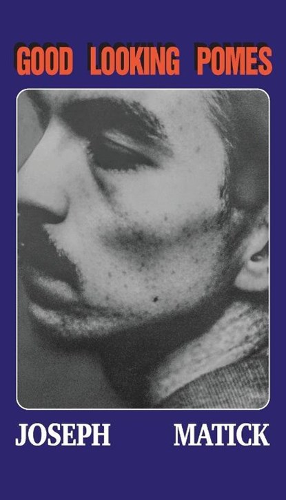Good Looking Pomes, Joseph Matick - Paperback - 9798994335604