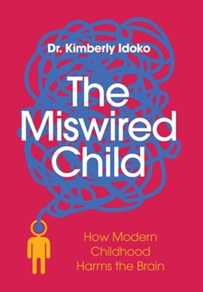 The Miswired Child, Kimberly Idoko - Gebonden - 9798994340608
