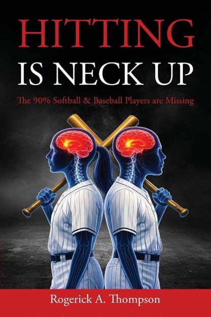 Hitting Is Neck Up, Rogerick Thompson - Paperback - 9798994342015