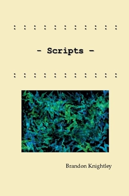 Scripts, Brandon Knightley - Paperback - 9798994342305