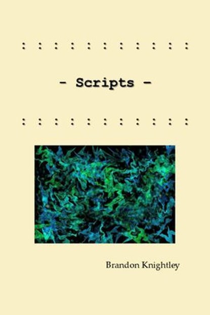 Scripts, Brandon Knightley - Ebook - 9798994342312