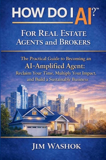 How Do I AI? for Real Estate Agents and Brokers, Jim Washok - Paperback - 9798994343401