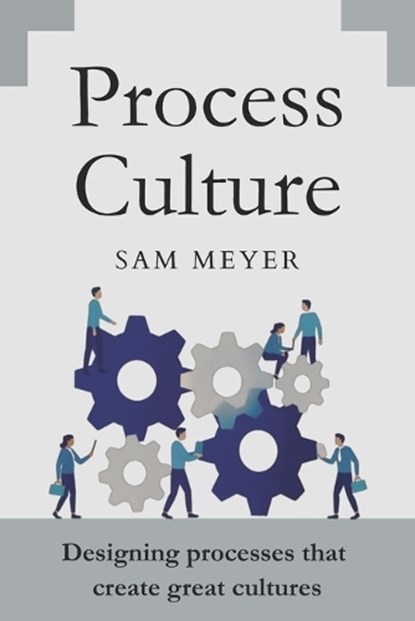 Process Culture, Sam Meyer - Paperback - 9798994369418