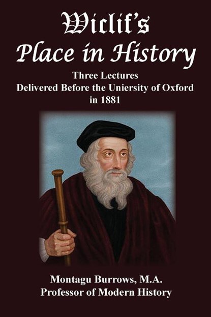 Wiclif's Place in History, Montagu Burrows - Paperback - 9798994378939
