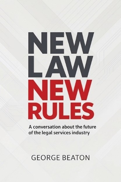 NewLaw New Rules, George Beaton - Paperback - 9798994479919