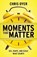 Moments That Matter, Chris Dyer - Paperback - 9798994487402