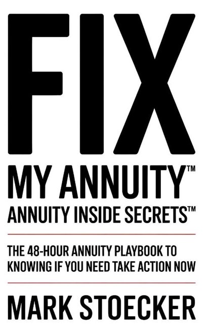 FIX MY ANNUITY(TM), Mark Stoecker - Paperback - 9798994529003