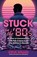 Stuck in the '80s, Steve Spears - Paperback - 9798994598306