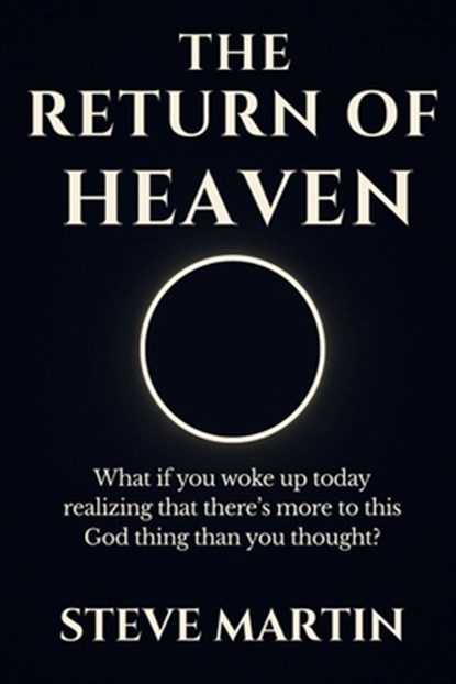 The Return of Heaven, Steve Martin - Paperback - 9798994624814