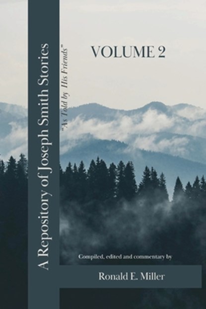 A Repository of Joseph Smith Stories: Volume 2, Ronald E. Miller - Paperback - 9798994735220