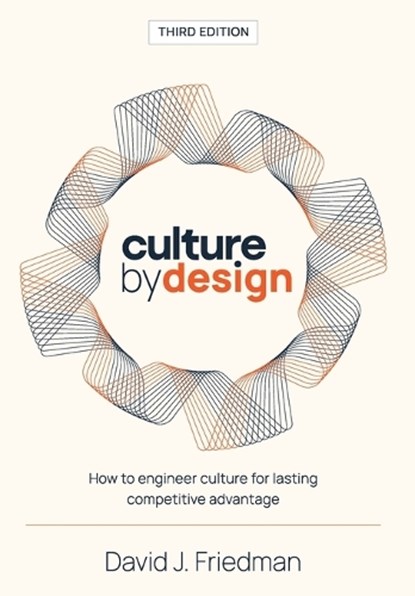 Culture by Design, David J. Friedman - Gebonden - 9798994739419