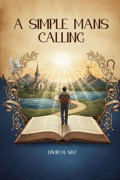 A Simple Man's Calling, David M. Self - Paperback - 9798994743676