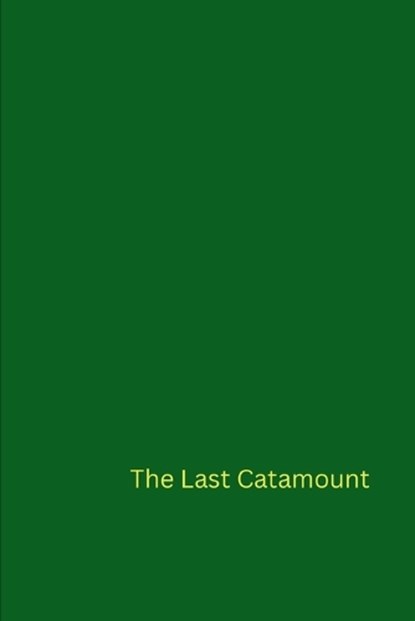 The Last Catamount, Mark Lavine - Paperback - 9798994747124