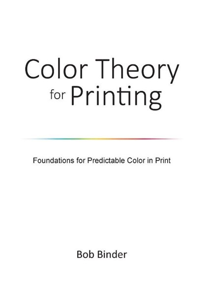 Color Theory for Printing, Robert G Binder - Paperback - 9798994772911