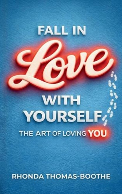 Fall In Love With Yourself, Rhonda Thomas Boothe - Gebonden - 9798994795507