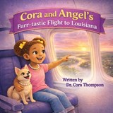Cora and Angel's Furr-tastic Flight to Louisiana - Cora Thompson - 9798994813225