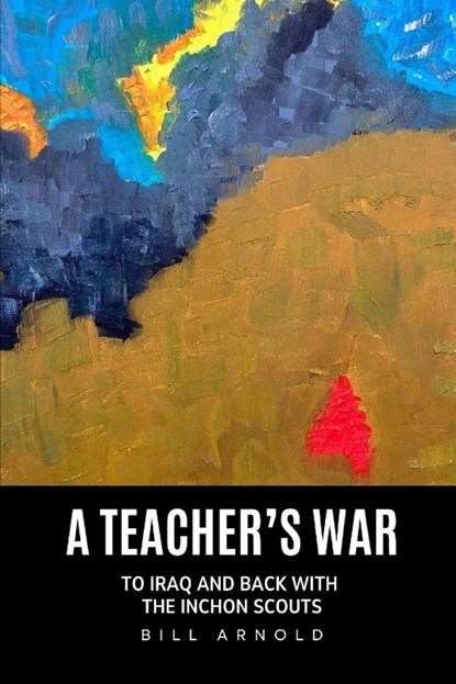 A Teacher's War, Bill Arnold - Paperback - 9798994846803