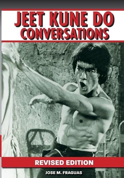 Jeet Kune Do Conversations Revised Edition, Fraguas - Paperback - 9798994849019