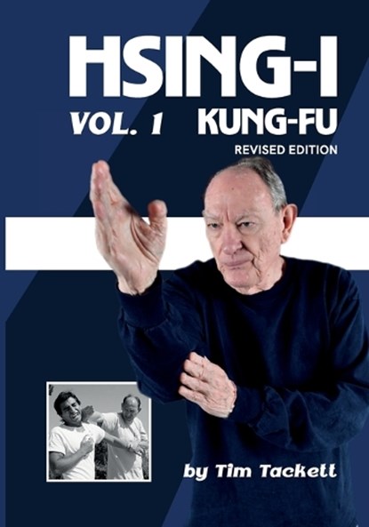 HSING-I KUNG FU Vol. 1 Revised Edition, Tim Tackett - Paperback - 9798994849033