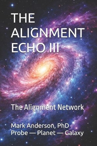 The Alignment Echo III, Mark Anderson - Paperback - 9798994935767