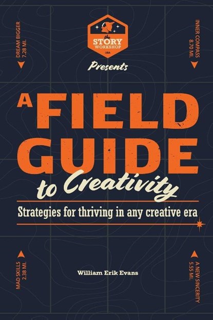 A Field Guide to Creativity, William Erik Evans - Gebonden - 9798995095347