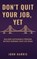 Don't Quit Your Job, Yet, John Harris - Gebonden - 9798995191308