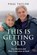This Is Getting Old, Paul Taylor - Paperback - 9798995223900