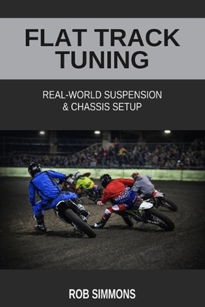 Flat Track Tuning, Rob Simmons - Paperback - 9798995597216