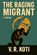 The Raging Migrant, V. R. Koti - Paperback - 9798995789000
