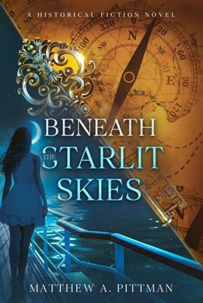 Beneath the Starlit Skies, Matthew Alexander Pittman - Ebook - 9798995824725