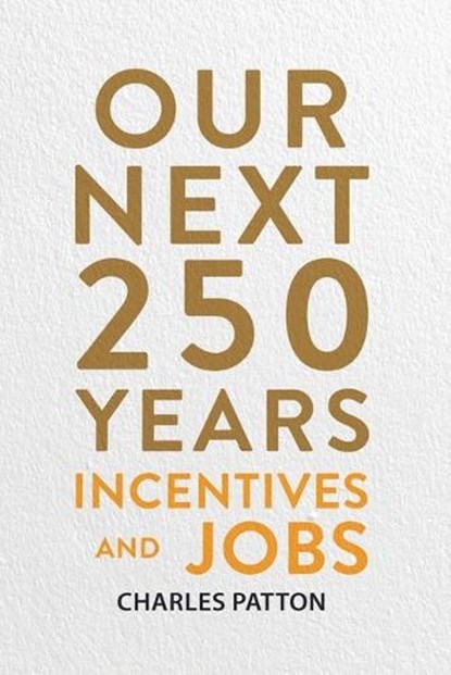 Our Next 250 Years, Charles Patton - Paperback - 9798995852704