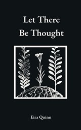 Let There Be Thought - Eira Quinn - 9798995888703