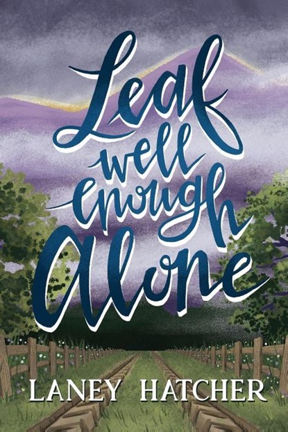 Leaf Well Enough Alone, Laney Hatcher - Paperback - 9798995949008