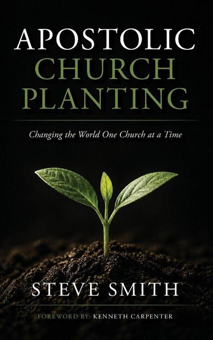 Apostolic Church Planting, Steve Smith - Gebonden - 9798996023325