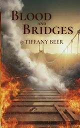 Blood and Bridges - Tiffany Beer - 9798996067923