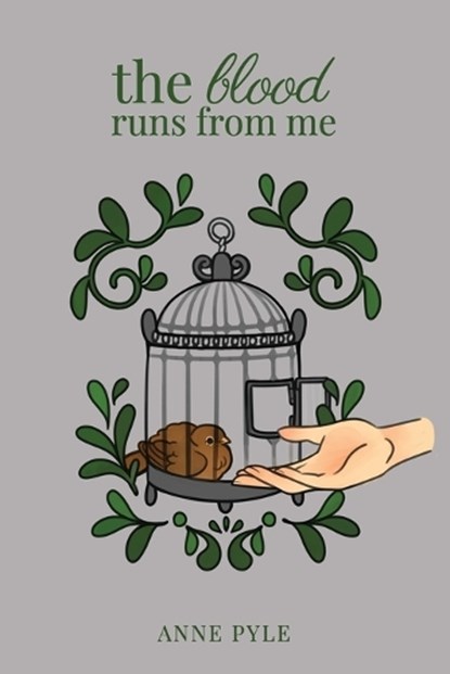 The Blood Runs from Me, Anne Pyle - Paperback - 9798996079117